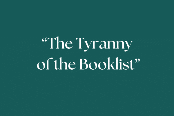 "The Tyranny of the Booklist"