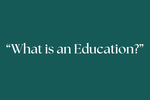 What is an Education