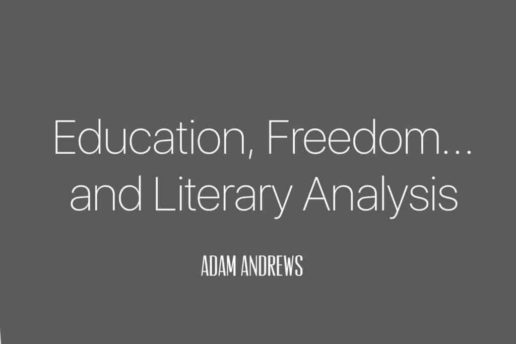 education freedom and literary analysis