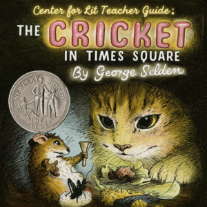 Teacher Guide: The Cricket in Times Square by George Selden