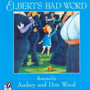 Teacher Guide: Elbert's Bad Word by Audrey Wood