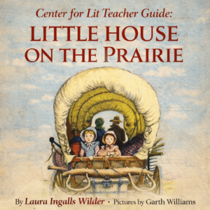 Teacher Guide: Little House on the Prairie by Laura Ingalls Wilder