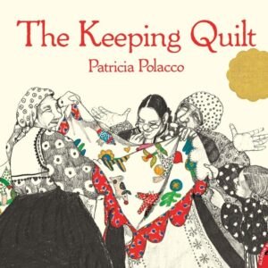 Teacher Guide: The Keeping Quilt by Patricia Polacco